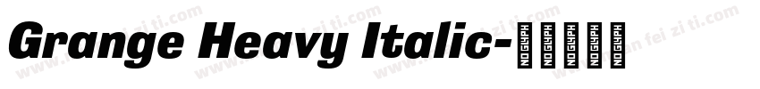 Grange Heavy Italic字体转换